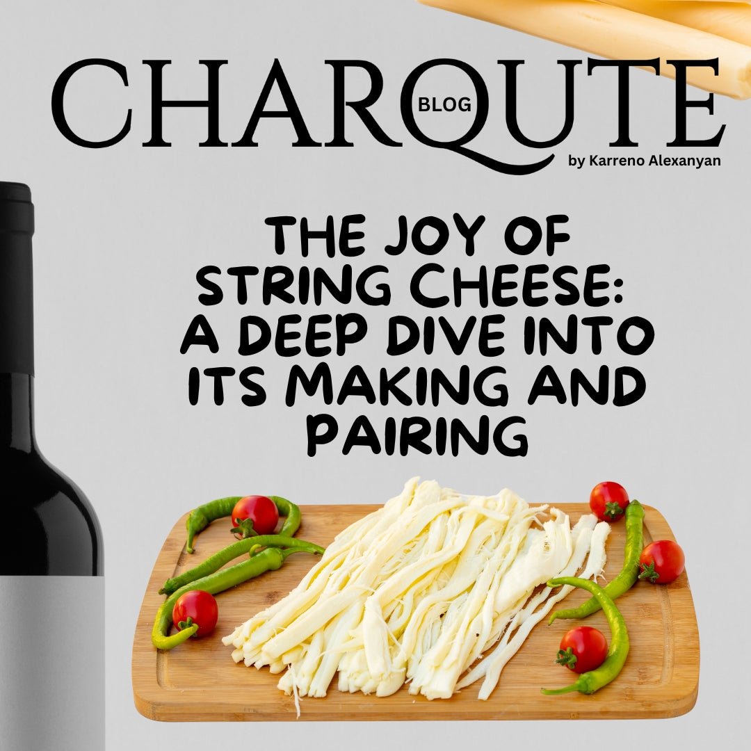 The Joy of String Cheese: A Deep Dive Into Its Making and Pairing - Charqute