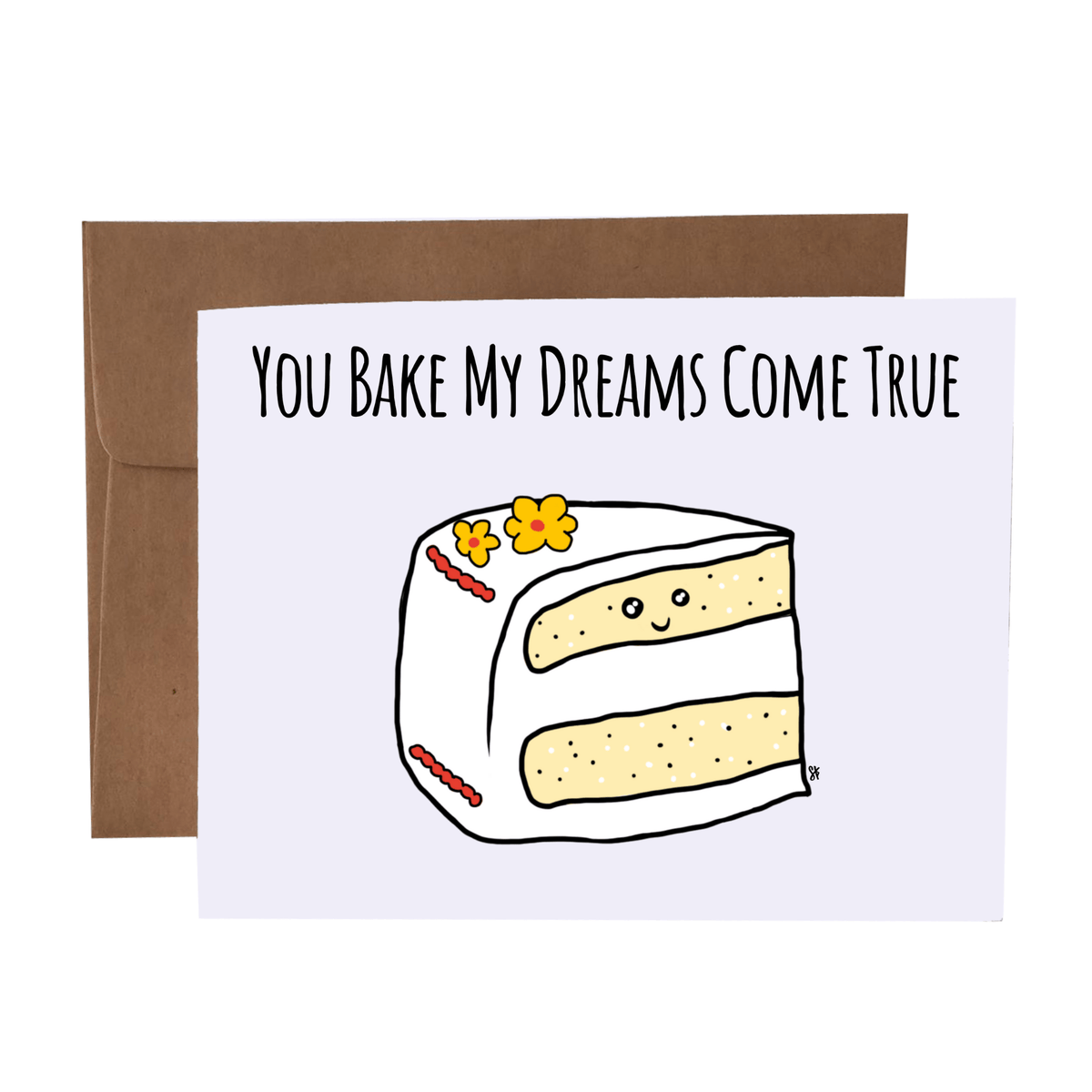 You Bake My Dreams Come True Funny Cake Pun Greeting Card - Charqute Handmade